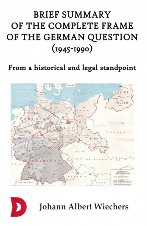  Brief summary of the complete frame of the German Question (1945-1990) 