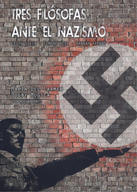  TRES FILÓSOFAS ANTE EL NAZISMO 
