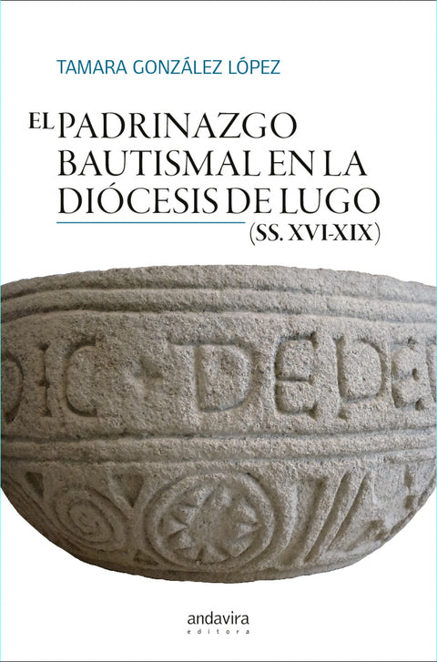  EL PADRINAZGO BAUTISMAL EN LA DIOCESIS DE LUGO SS XVI-XIX 