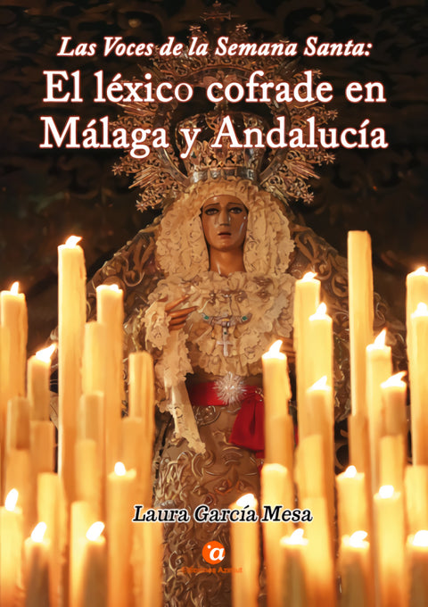  Las voces de la Semana Santa: el léxico cofrade en Málaga y Andalucía 