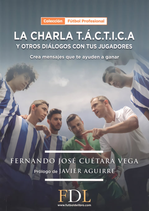  CHARLA TACTICA Y OTROS DIALOGOS CON TUS JUGADORES,LA 