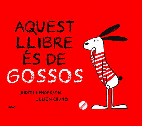  Aquest llibre es de GOSSOS 