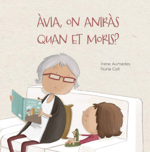  Àvia, on aniràs quan et moris? 