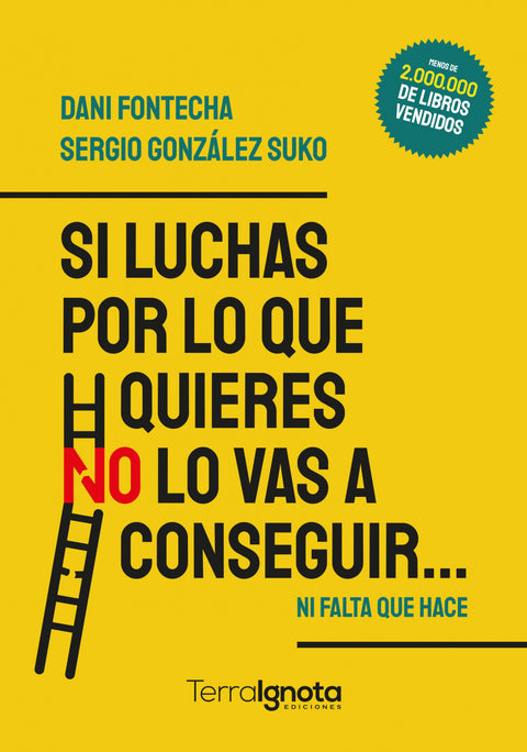 Si luchas por lo que quieres no lo vas a conseguir