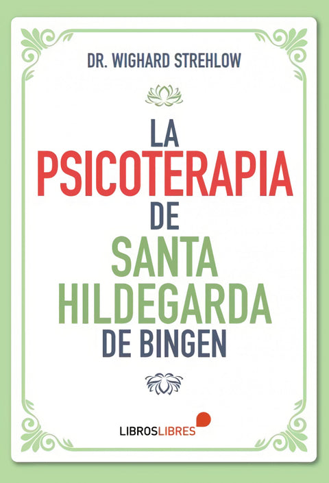  LA PSICOTERAPIA DE SANTA HILDEGARDA DE BINGEN 