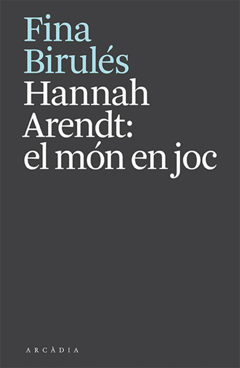  Hannah Arendt: el món en joc 