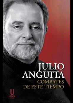  COMBATES DE ESTE TIEMPO EDICION TEXTOS Y DISCURSOS 
