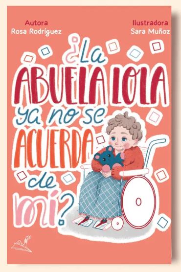  ¿La abuela Lola ya no se acuerda de mi? 