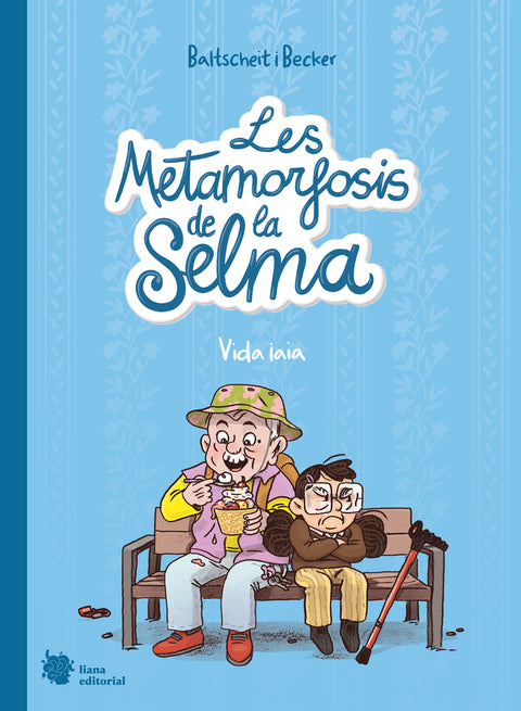  Les metamorfosis de la Selma 2. Vida iaia 
