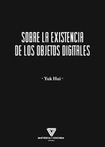  SOBRE LA EXISTENCIA DE LOS OBJETOS DIGITALES 
