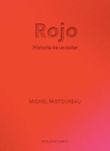  Rojo. Historia de un color 