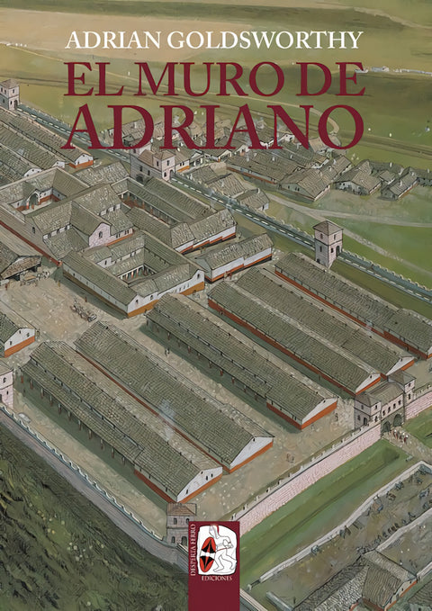  El muro de Adriano. Confín del Imperio 