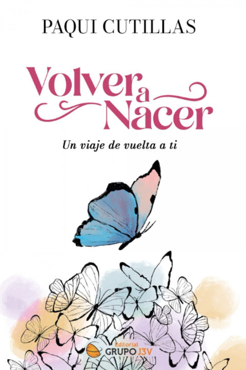  Volver a nacer:un viaje de vuelta a ti 
