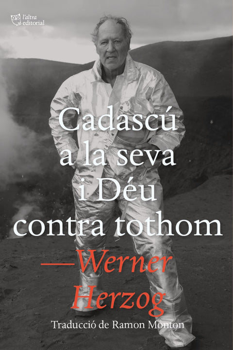  Cadascú a la seva i Déu contra tothom 