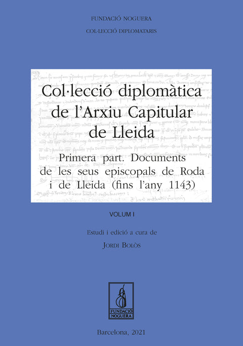  Col·lecció Diplomàtica de l'Arxiu Capitular de Lleida. Volum I 