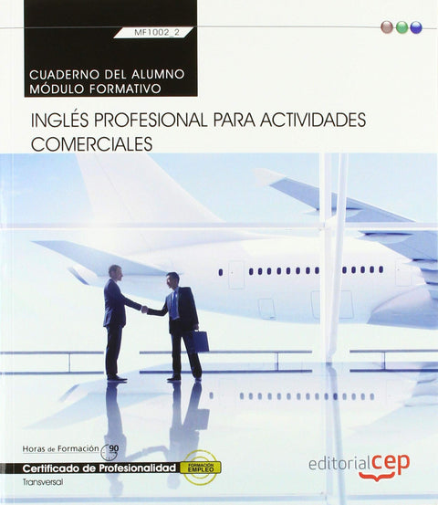  Cuaderno del Inglés profesional para Actividades comerciales (MF1002_2: Transversal). Certificados de profesionalidad 