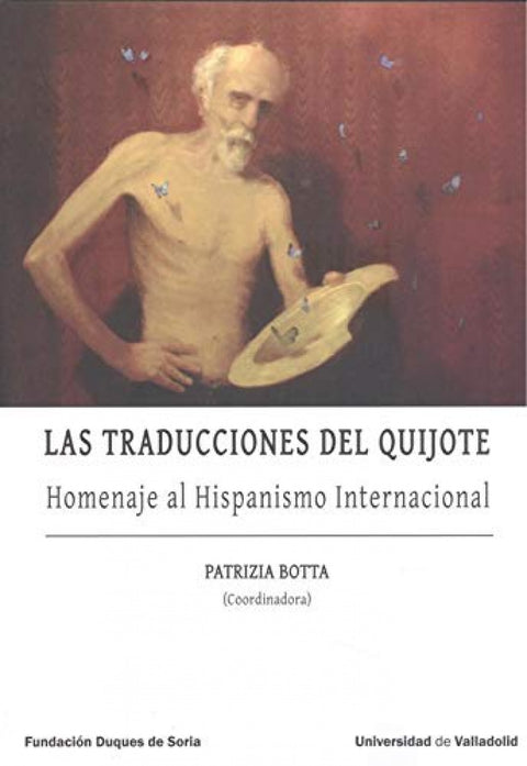  TRADUCCIONES DEL QUIJOTE, LAS. HOMENAJE AL HISPANISMO INTERNACIONAL 