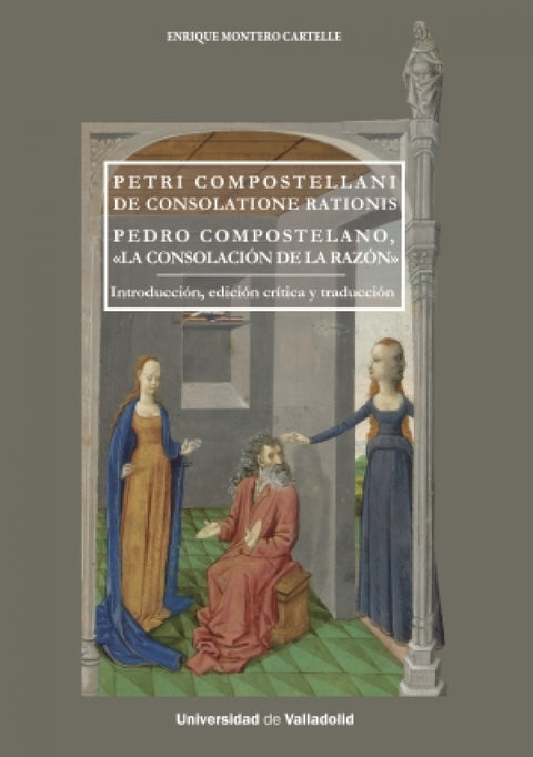  'PETRI COMPOSTELLANI DE CONSOLATIONE RATIONIS. PEDRO COMPOSTELANO, ''LA CONSOLAC 