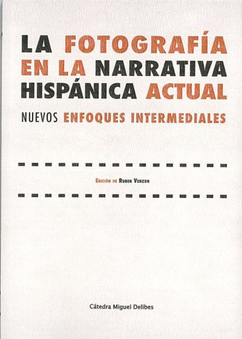  FOTOGRAFIA EN LA NARRATIVA HISPANICA ACTUAL, LA 
