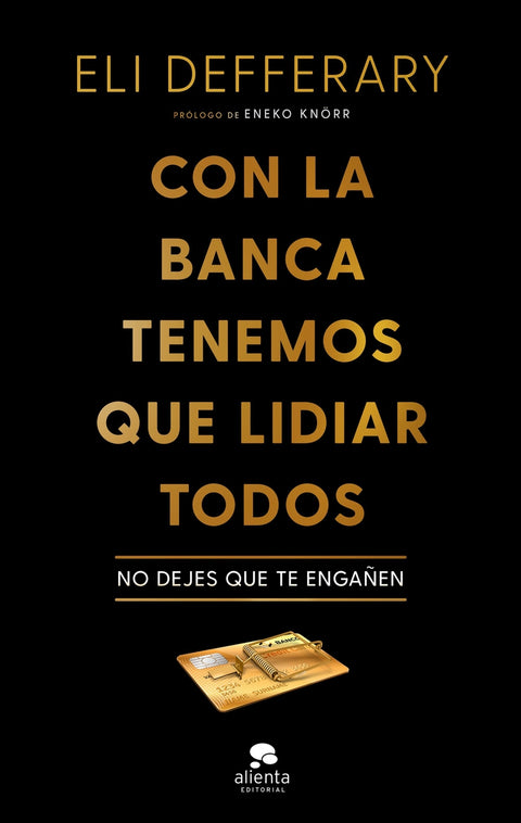  Con la banca tenemos que lidiar todos 