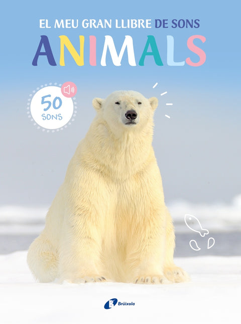  El meu gran llibre de sons. Animals 