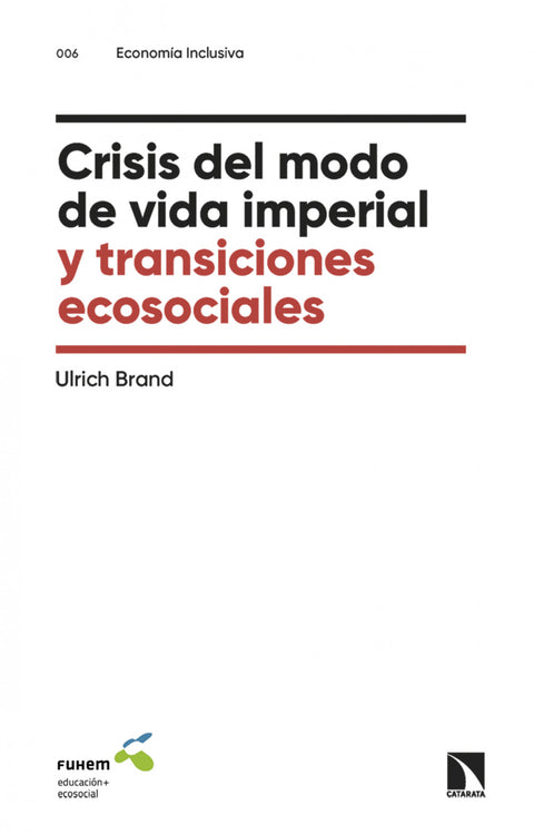  Crisis del modo de vida imperial y transiciones ecosociales 
