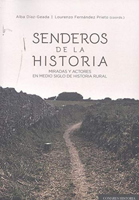  SENDEROS DE LA HISTORIA MIRADAS Y ACTORES EN MEDIO SIGLO D 