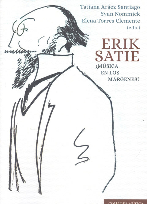  ERIK SATIE ¿MÚSICA EN LOS MÁRGENES? 