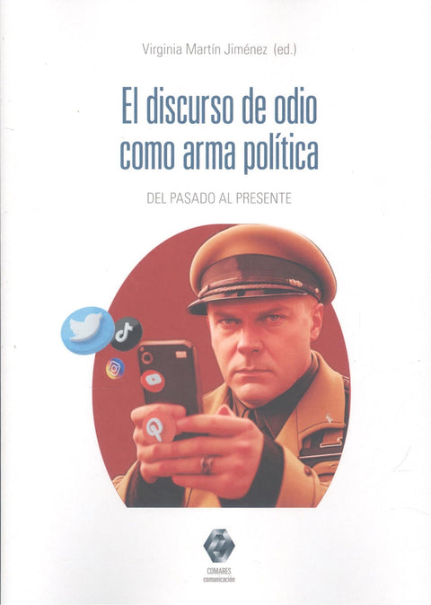  EL DISCURSO DE ODIO COMO ARMA POLÍTICA 