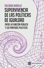  SUPERVIVENCIA DE LAS POLÍTICAS DE IGUALDAD 