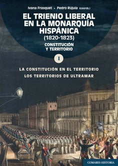  EL TRIENIO LIBERAL EN LA MONARQUÍA HISPÁNICA (1820-1823). VOL. 1 