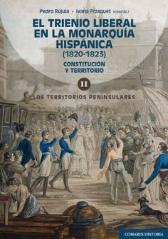  EL TRIENIO LIBERAL EN LA MONARQUÍA HISPÁNICA (1820-1823). VOL. 2 