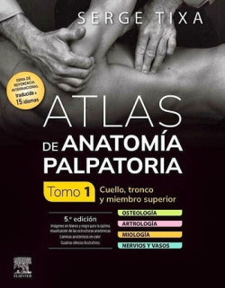 Atlas de anatomía palpatoria. Tomo 1. Cuello, tronco y miembro superior