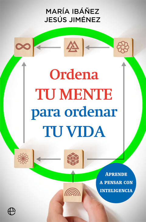  Ordena tu mente para ordenar tu vida 