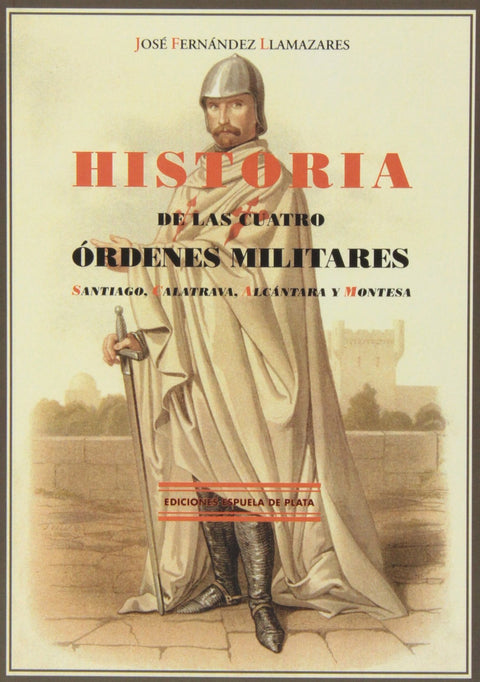  HISTORIA DE LAS CUATRO ORDENES MILITARES NE 