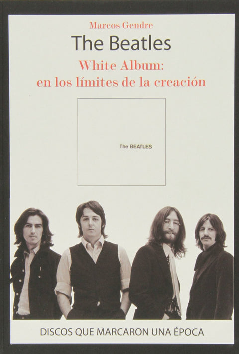 The Beatles white album en los limites de la creación 