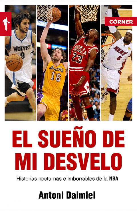  El sueño de mi desvelo. Historias de la NBA con nocturnidad 
