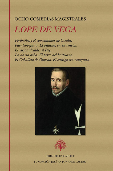  Ocho comedias magistrales (Peribáñez y el comendador de Ocaña. Fuenteovejuna. El villano, en su rincón. El mejor alcalde, el Rey. La dama boba. El perro del hor 
