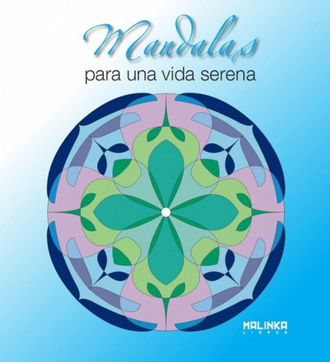  MANDALAS PARA UNA VIDA SERENA 