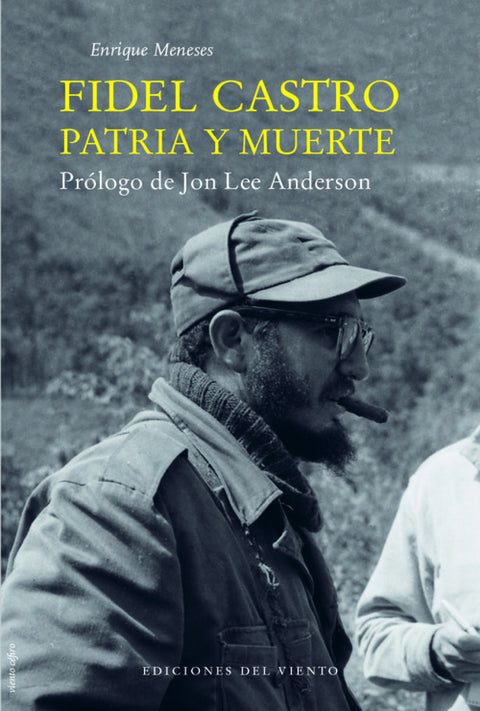  FIDEL CASTRO, PATRIA Y MUERTE 
