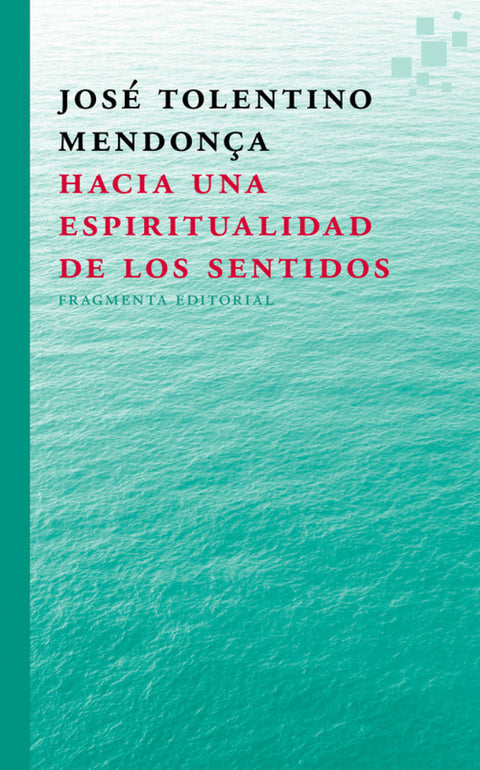  HACIA UNA ESPIRITUALIDAD DE LOS SENTIDOS 