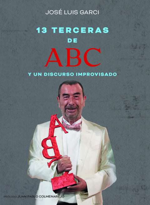  13 TERCERAS DE ABC Y UN DISCURSO IMPROVISADO 