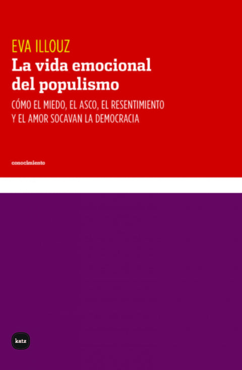  LA VIDA EMOCIONAL DEL POPULISMO 