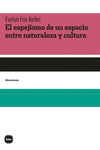  El espejismo de un espacio entre naturaleza y cultura 