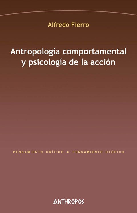  ANTROPOLOGÍA COMPORTAMENTAL Y PSICOLOGÍA DE LA ACCIÓN 