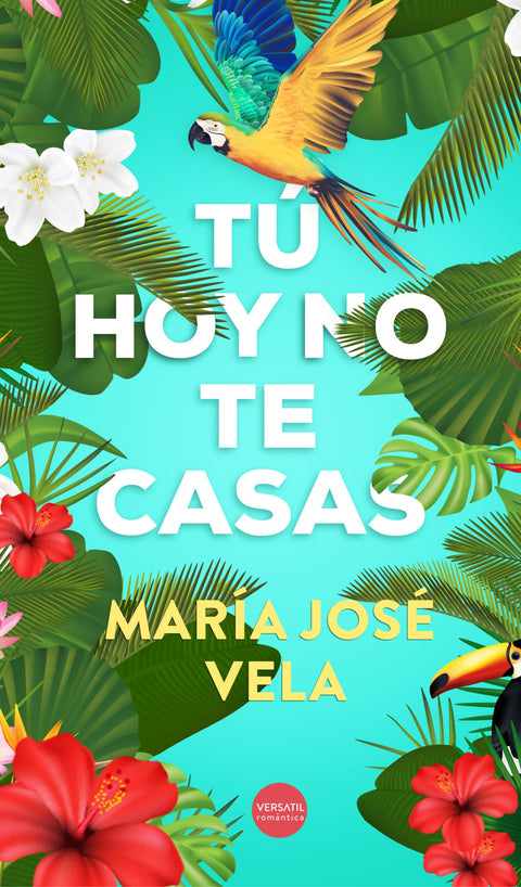  Tú hoy no te casas 