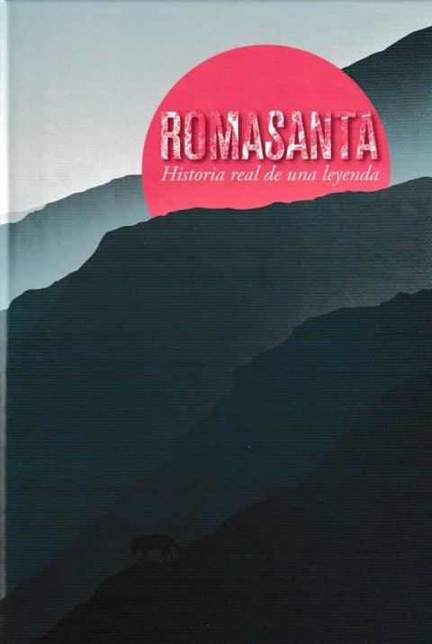  ROMASANTA HISTORIA REAL DE UNA LEYENDA 