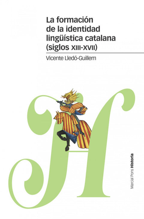  LA FORMACIÓN DE LA IDENTIDAD LINGÜÍSTICA CATALANA (SIGLOS XIII-XVII) 