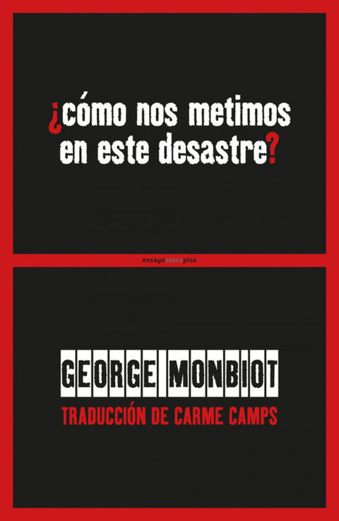  ¿CÓMO NOS METIMOS EN ESTE DESASTRE? 