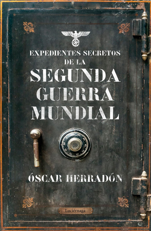  EXPEDIENTES SECRETOS DE LA II GUERRA MUNDIAL 
